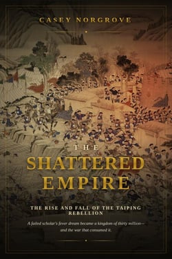 The Shattered Empire: The Rise and Fall of the Taiping Rebellion