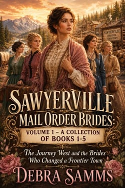 Sawyerville Mail Order Brides: Volume 1 - A Collection of Books 1-5 - Sawyerville Mail Order Brides, #6