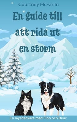 En guide till att rida ut en storm - En mysdeckare med Finn och Briar, #4