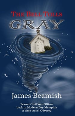 The Bell Tolls Gray: Feared Civil War Officer back in Modern Day Memphis A time-travel Odyssey
