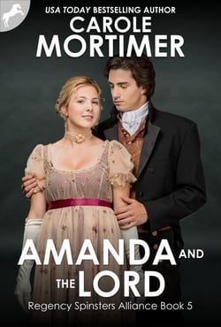 Amanda and the Lord (Regency Spinsters Alliance 5) - Regency SpinstersAlliance, #5