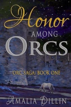 Honor Among Orcs - Orc Saga, #1