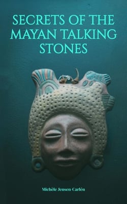 Secrets of the Mayan Talking Stones - The Forgotten Worlds Series, #1
