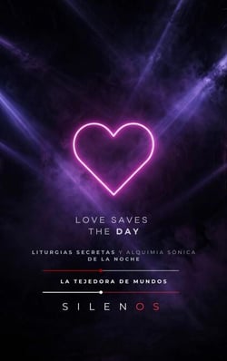 LOVE SAVES THE DAY: Alquimia Sónica de la Noche - MÚSICA