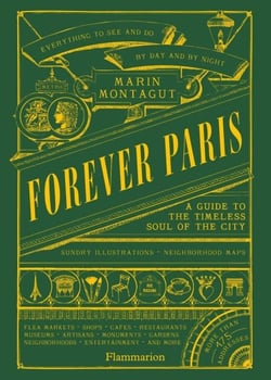 Forever Paris - A guide to the timeless soul of the city