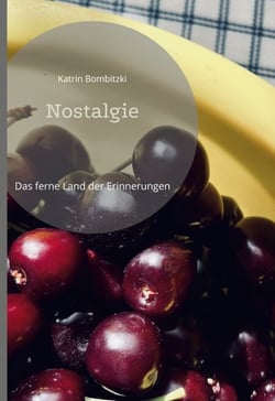 Nostalgie - Das ferne Land der Erinnerungen