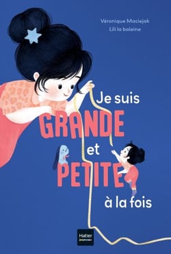 Je suis grande et petite à la fois !
