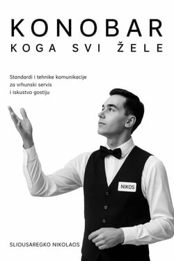 Konobar koga svi žele. Standardi i tehnike komunikacije za vrhunsku uslugu i iskustvo gosta.