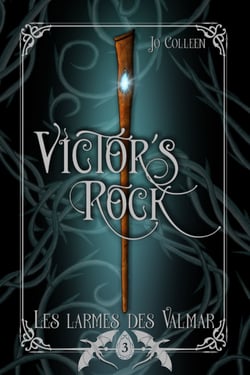 Les larmes des Valmar - Victor's Rock 3 - fantasy