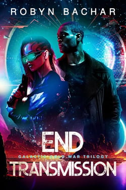 End Transmission - Galactic Cold War Trilogy, #3
