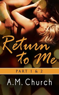 Return to Me Part 1 &amp; 2 - Return to Me