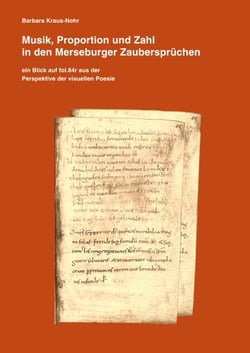 Musik, Proportion und Zahl in den Merseburger Zaubersprüchen - Ein Blick auf fol.84r aus der Perspektive der visuellen Poesie