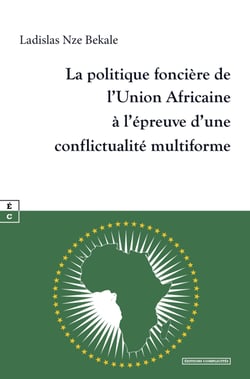 La politique foncière de l’Union Africaine à l’épreuve d’une conflictualité multiforme