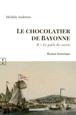 Le chocolatier de Bayonne - II – Le poids des secrets