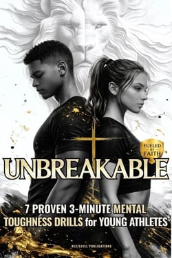 UNBREAKABLE: 7 Proven 3-Minute Mental Toughness Drills for Young Athletes - Fueled by Faith, #5