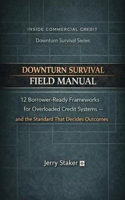 Book #15 – Inside Commercial Credit: Downturn Survival Field Manual: 12 Borrower-Ready Frameworks for Overloaded Credit Systems – and the Standard That Decides Outcomes - Inside Commercial Credit - Downturn Survival, #15