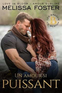Un amour si puissant (Les Braden de Weston) - Les Braden de Weston, #5