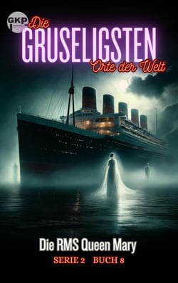 Die RMS Queen Mary - Die Gruseligsten Orte der Welt - Serie 2, #8
