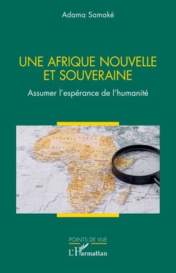 Une Afrique nouvelle et souveraine - Assumer l’espérance de l’humanité