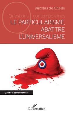 Le particularisme, abattre l’universalisme