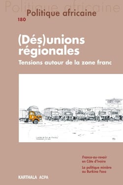 Politique africaine n°180 - (Dés)unions régionales