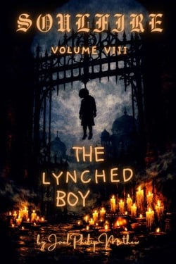 Soulfire Volume VIII: The Lynched Boy - Soulfire, #8