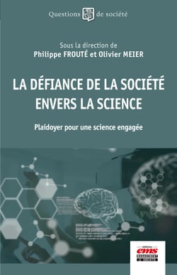 La défiance de la société envers la science - Plaidoyer pour une science engagée