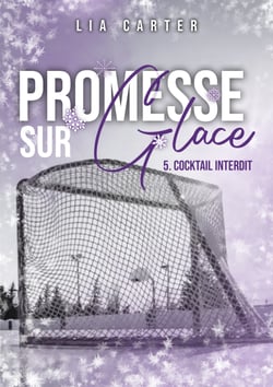 Promesse sur glace Tome 5 - cocktail interdit - Série romance joueurs de hockey