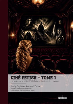 Ciné Fetish - Tome 1 - Le fétichisme et le BDSM dans l'histoire du cinéma