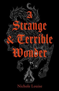 A Strange and Terrible Wonder