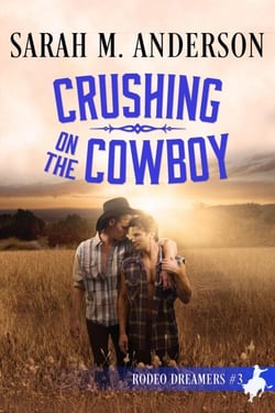 Crushing on the Cowboy - Rodeo Dreamers, #3