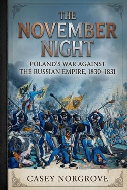 The November Night: Poland's War Against the Russian Empire, 1830–1831