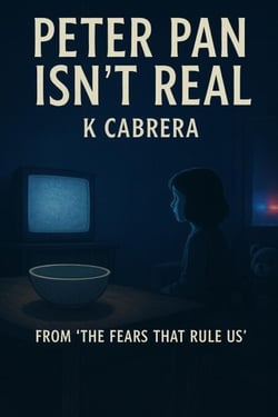 Peter Pan isn`t Real - The Fears That Rule Us, #3