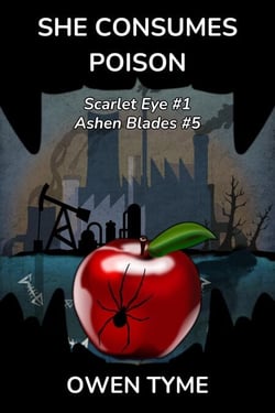 Scarlet Eye: She Consumes Poison - Ashen Blades, #5