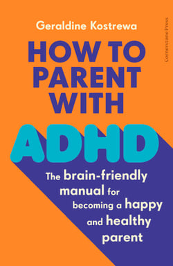 How to Parent with ADHD - The brain-friendly manual for becoming a happy and healthy parent