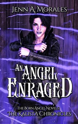 An Angel Enraged - The Kalista Chronicles, #7