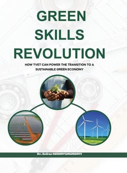 GREEN SKILLS REVOLUTION: How TVET Can Power The Transition to a Sustainable Green Economy