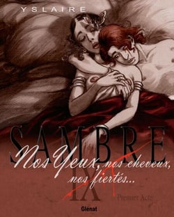 Sambre - Tome 09 - Premier acte - Nos yeux, nos cheveux, nos fiertés...