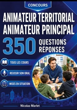 Concours animateur territorial animateur principal - 350 questions réponses pour réviser et réussir