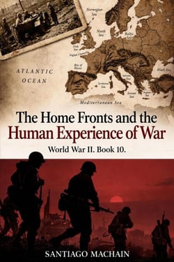 The Home Fronts  and the Human Experience of War - World War II, #10