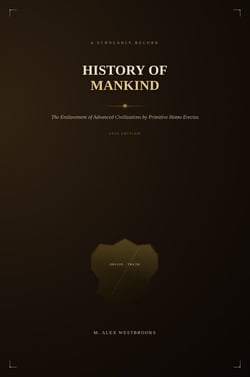 History of Mankind: The Historical Enslavement and Genocidal Theories Imposed by Global Imperialism and Colonialism on Advanced Civilizations in Africa, Asia, and the Pacific and Atlantic Islands