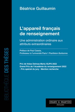 L'appareil français de renseignement - Une administration ordinaire aux attributs extraordinaires
