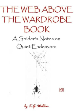 The Web Above the Wardrobe Book: A Spider’s Notes on Quiet Endeavors - The Animal Sense Series, #6