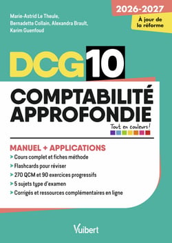 DCG 10 - Comptabilité approfondie : Manuel et Applications - Réforme 2026-2027 - Maîtriser les compétences et réussir l'examen