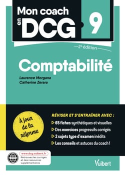 Mon coach en DCG 9 : Comptabilité - A jour de la réforme 2026 - Tout pour préparer efficacement le DCG : fiches de révision, entraînement intensif et corrigés