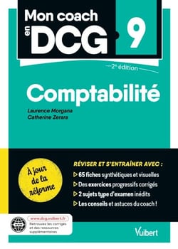 Mon coach en DCG 9 : Comptabilité - A jour de la réforme 2026 - Tout pour préparer efficacement le DCG : fiches de révision, entraînement intensif et corrigés