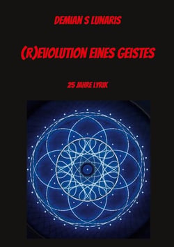 (R)evolution eines Geistes - 25 Jahre Lyrik