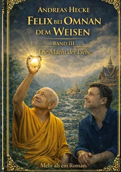 Felix bei Omnan dem Weisen - Die Macht der Liebe - Band 3