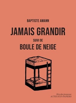 Jamais grandir suivi de Boule de neige