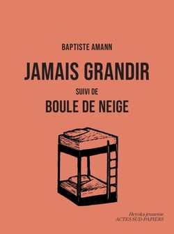 Jamais grandir suivi de Boule de neige